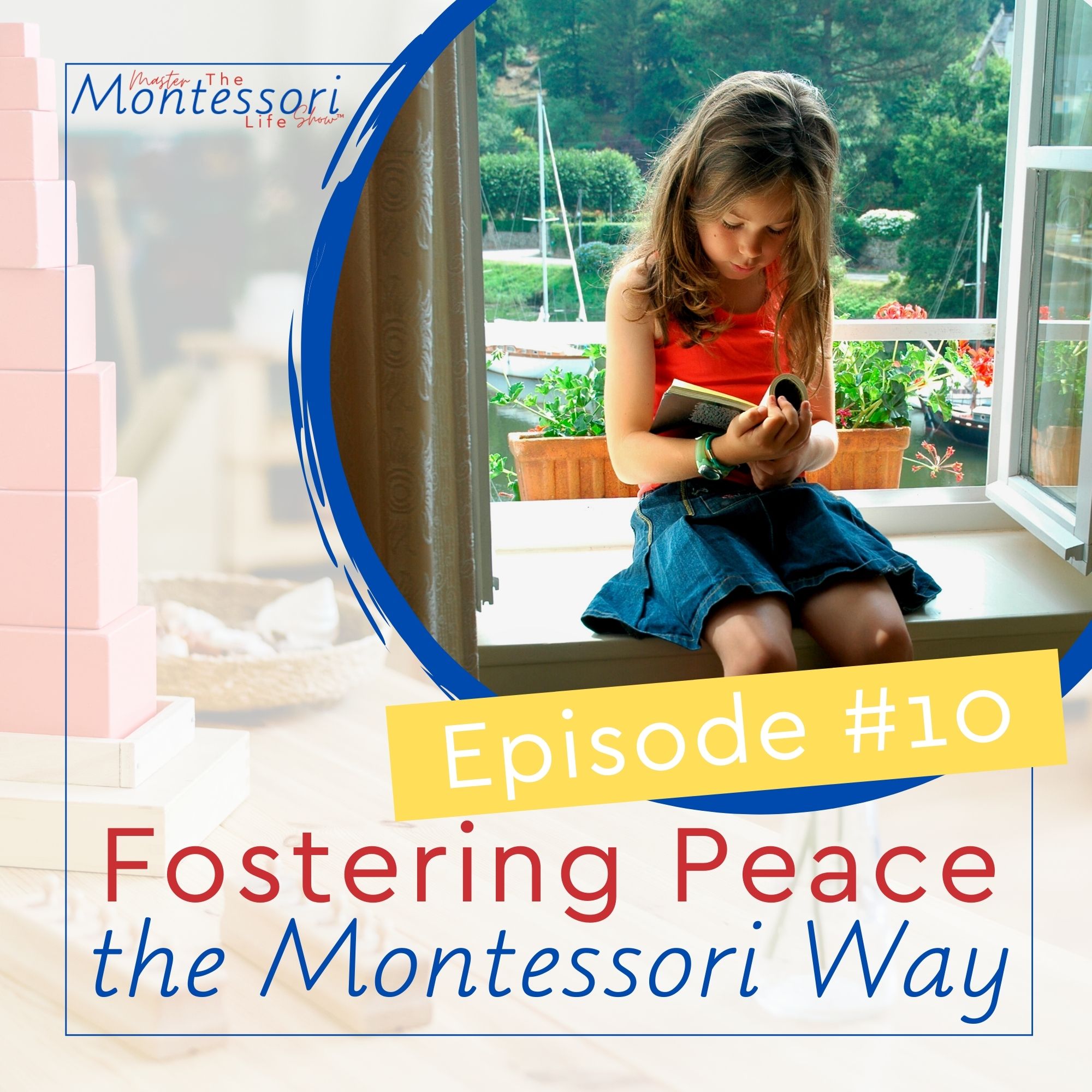 Episode 10: Fostering Peace the Montessori Way