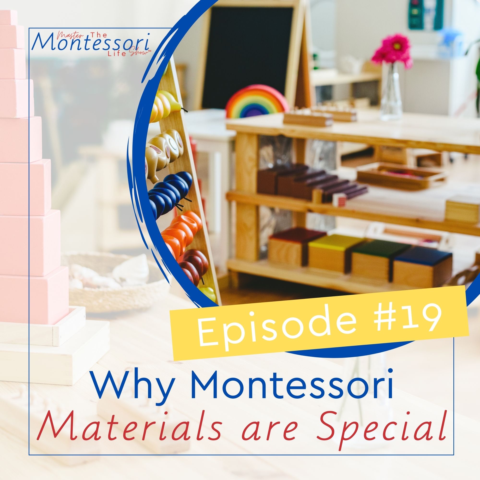 Episode 19: Why Montessori Materials are so Special