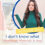 Do you need help knowing where to turn to get the right Montessori materials for your children right here, right now? I'm here to help!