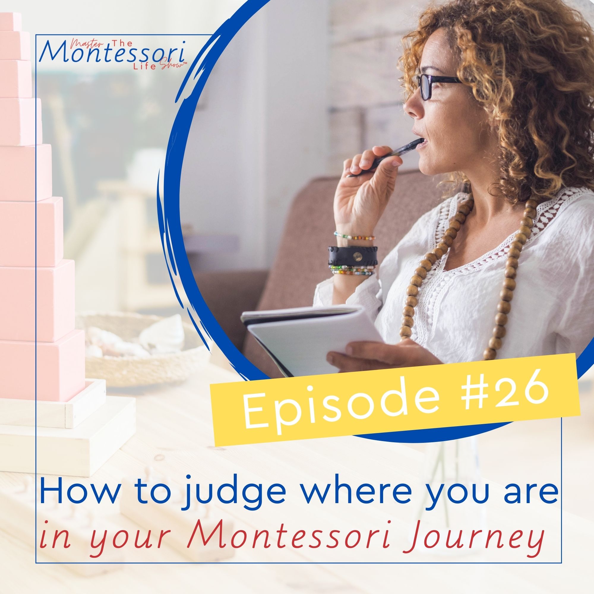 Episode 26: How to Judge where you are in your Montessori Journey