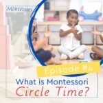 What is Circle Time? (and why you should consider it in your Montessori environment) Come and find out what Circle Time is and why you should definitely consider it for your homeschool and your Montessori environment.