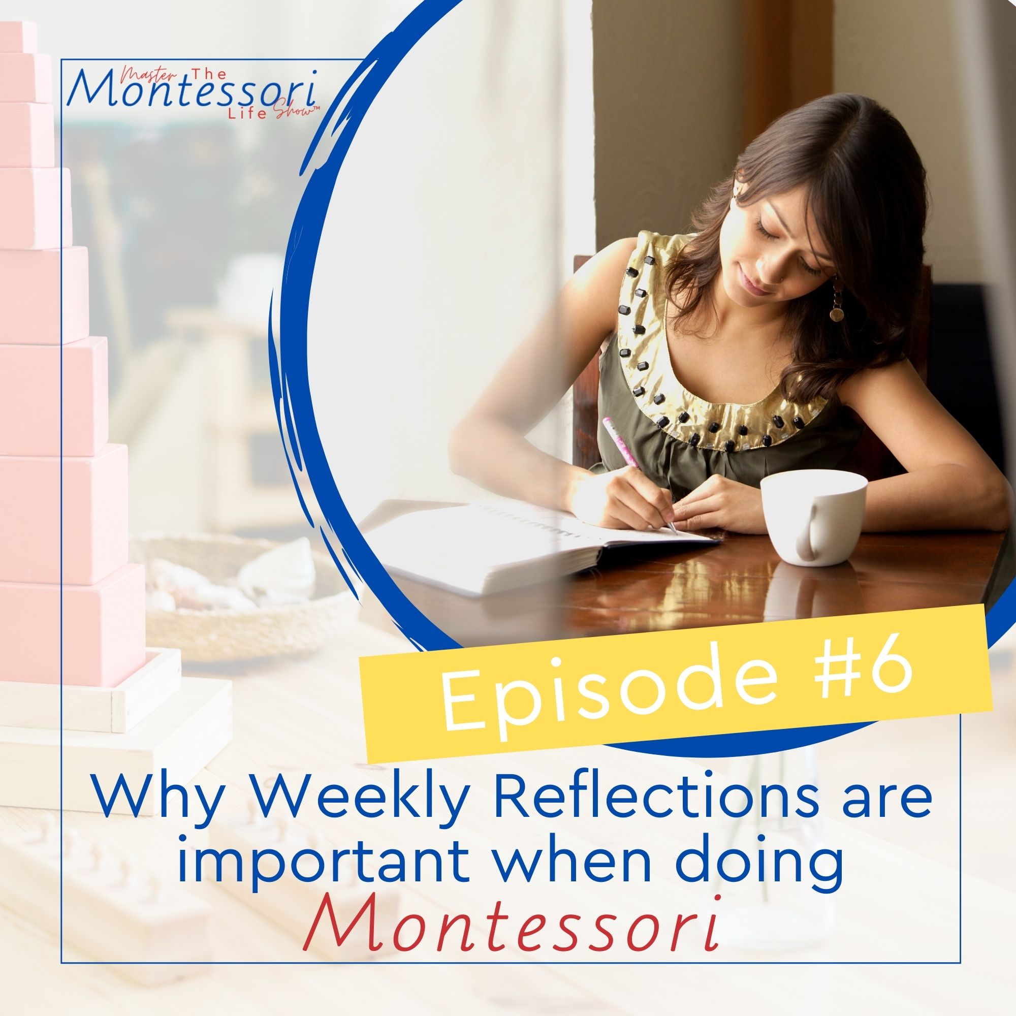 Episode 6: Why weekly reflections are important when doing Montessori