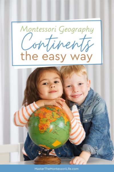 Montessori Geography Continents the Easy Way - Master the Montessori Life