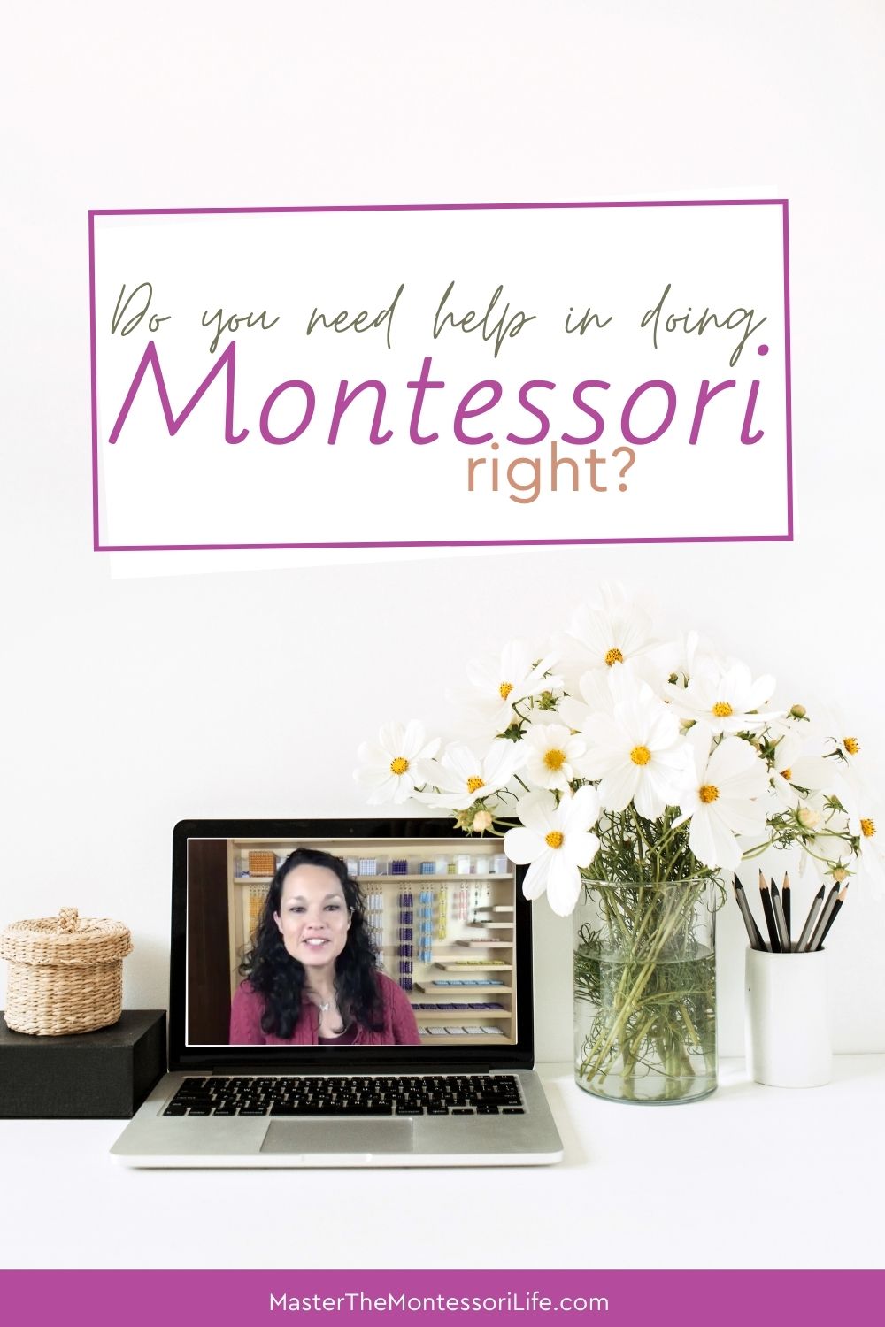 Do you need help in doing Montessori right?