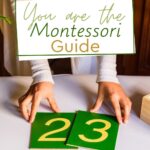 Today, we’re going to be talking about you being The Montessori Guide, what that means and what you can expect to take on as your responsibilities.