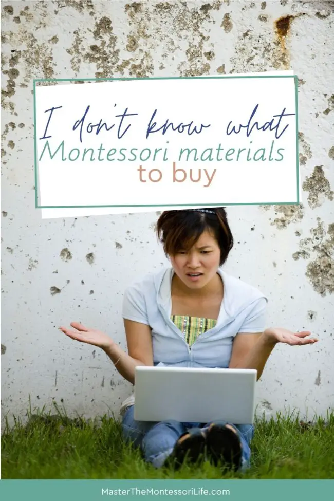 What happens when I don't know what Montessori Materials to buy? Do you need help knowing where to turn when it comes to getting the right Montessori materials for your children right here, right now? I'm here to help!