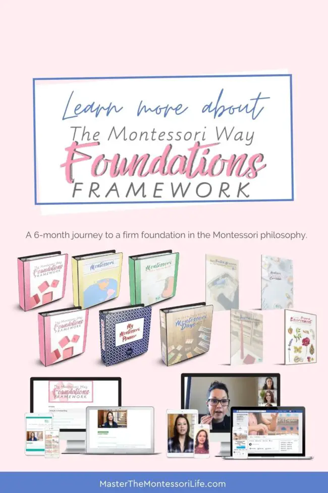 The Montessori Way Foundations Framework is a 6-month journey to a firm foundation in the Montessori philosophy that includes personalized coaching, video lessons, PDFs, lesson plans, printables and more!