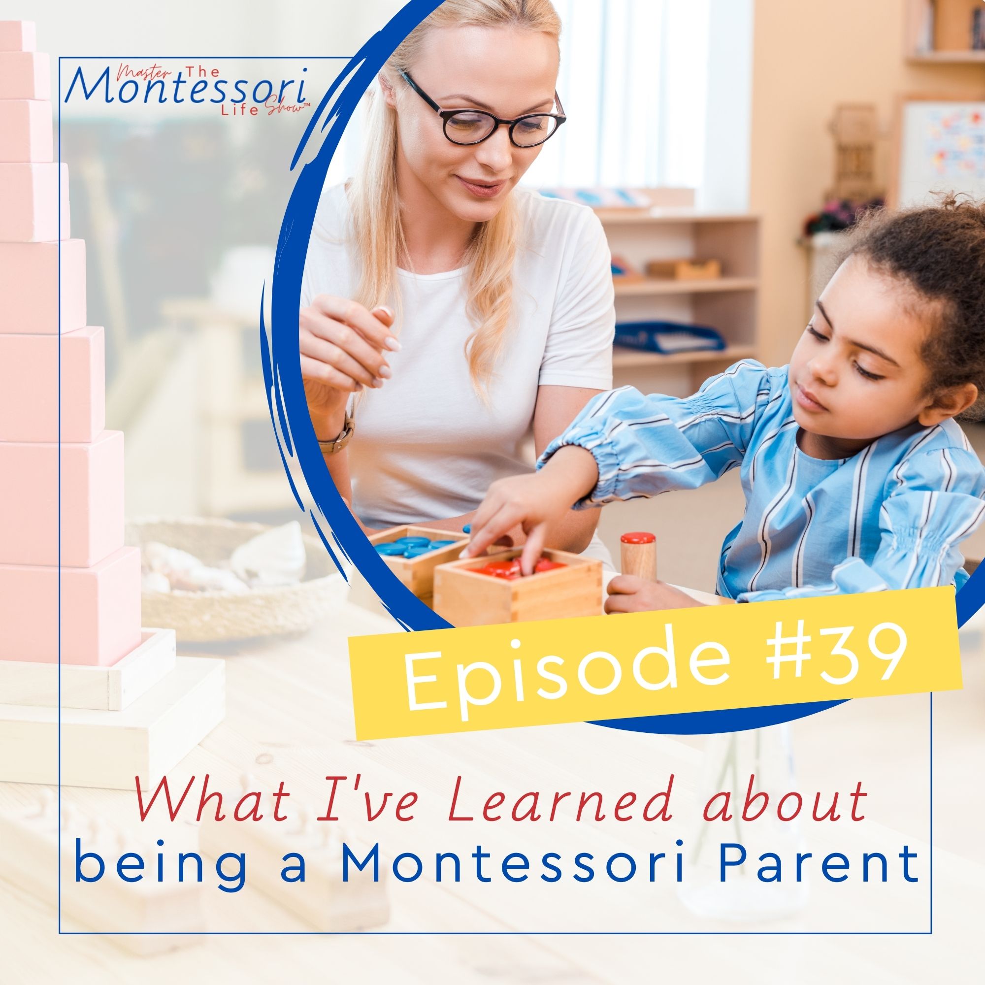Episode 39: What I’ve learned about being a Montessori parent