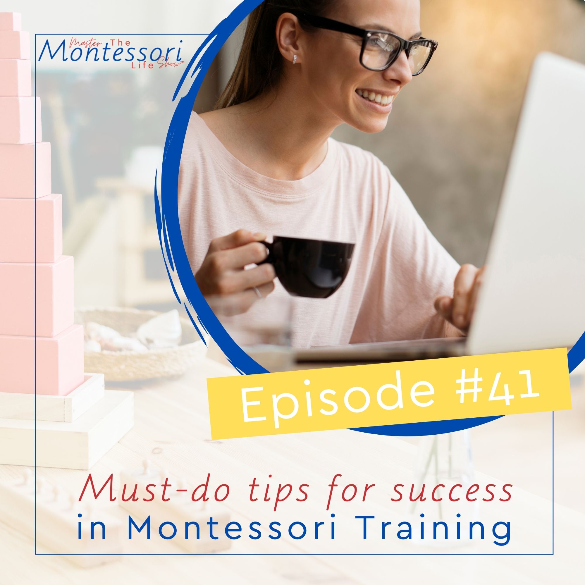 Episode 41: Must-do tips for success in Montessori training