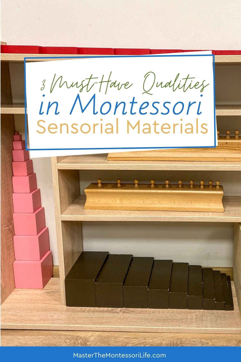 3 Must-have Qualities in Montessori Sensorial Materials