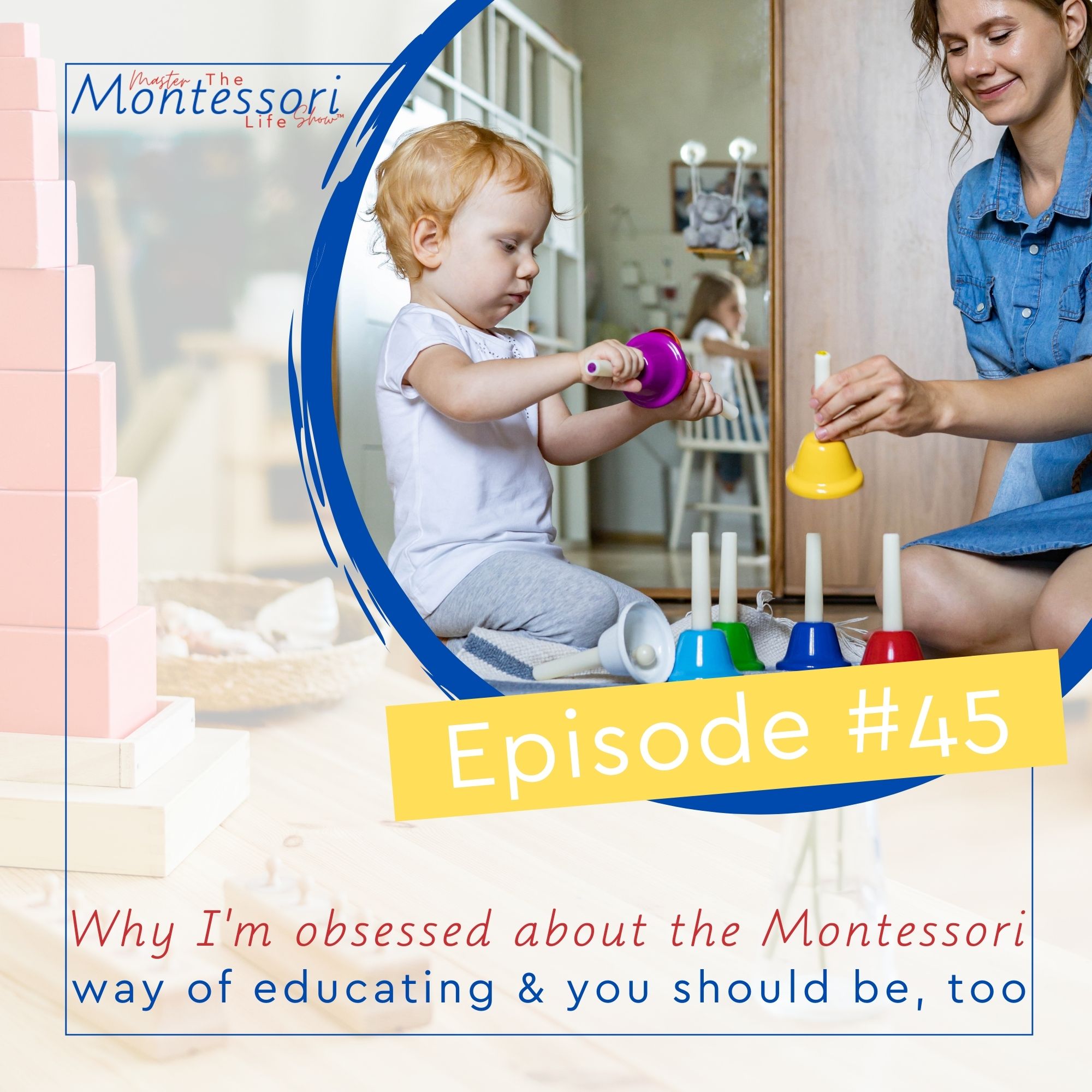 Episode 45: Why I love the Montessori way