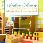 Come to learn about 3 positive outcomes for children in the Montessori environment that will either encourage you to try Montessori or to know that you are on the right track!