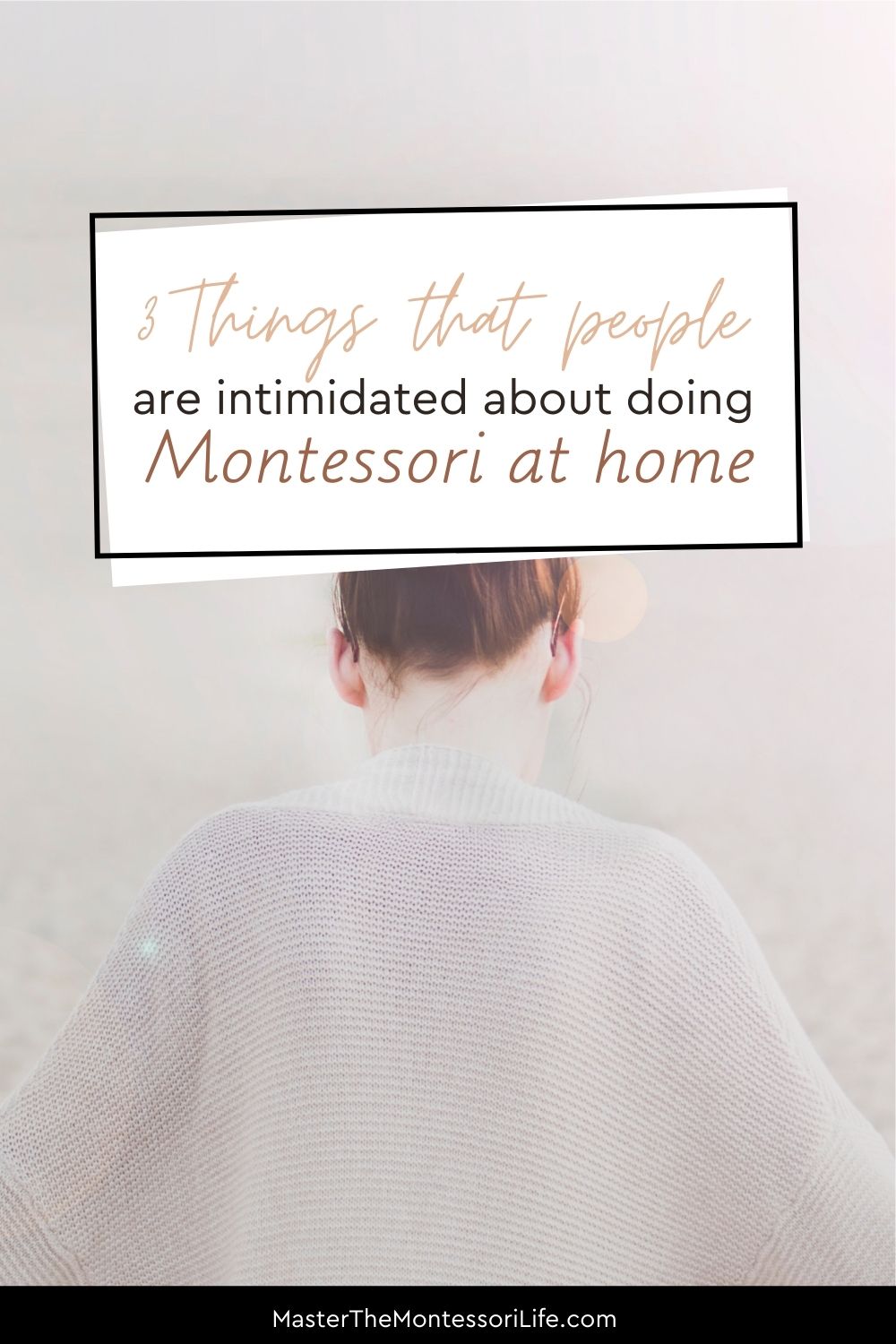 3 Things people are intimidated about doing Montessori at home