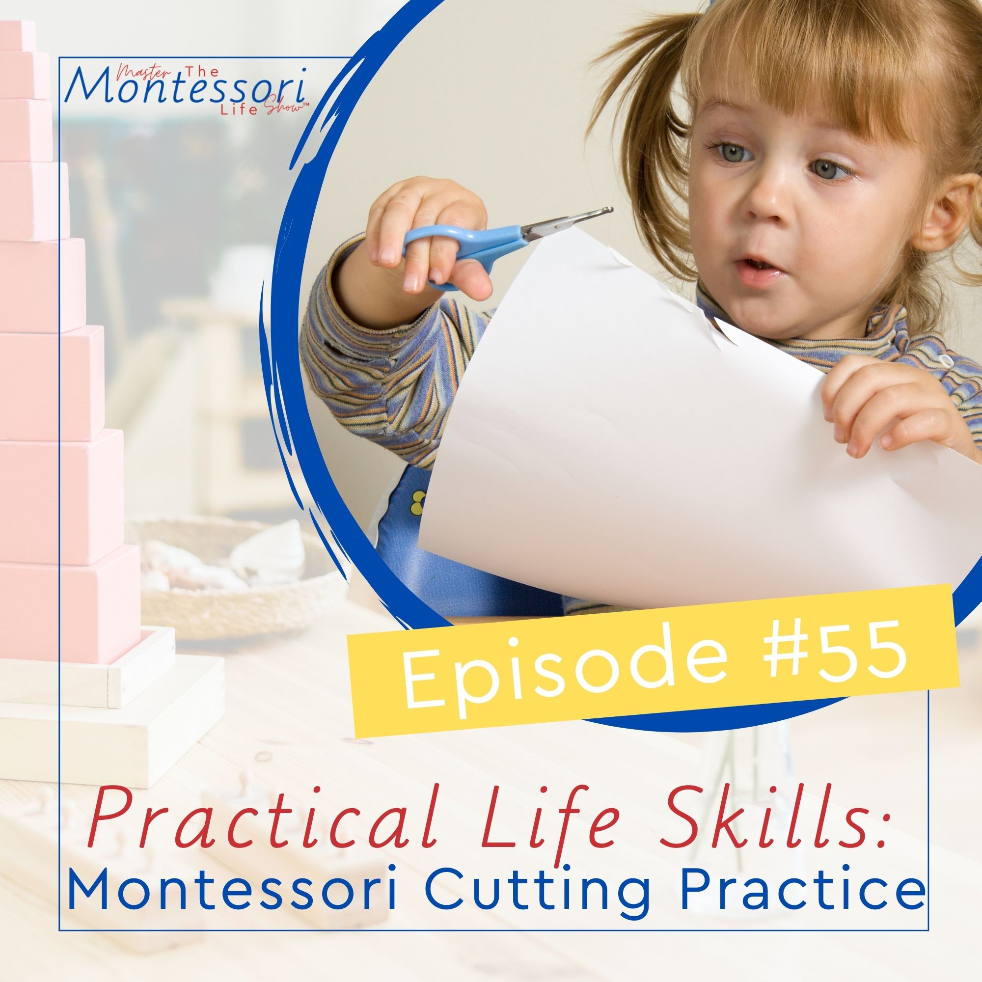 Episode 55: Practical Life Skills Montessori Cutting Practice