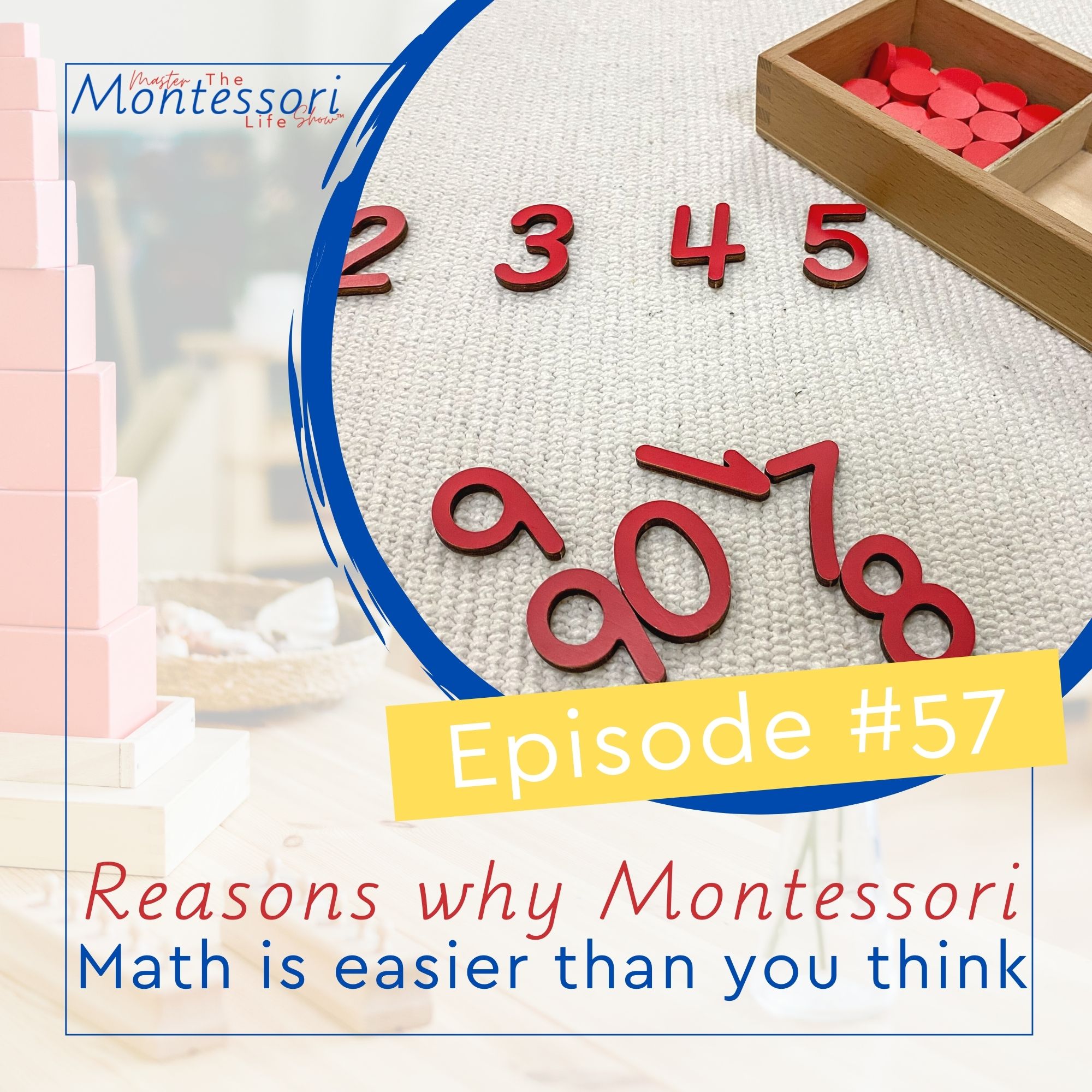 Episode 57: Reasons why Montessori Math is easier than you think