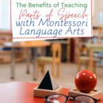 By using Montessori Language Arts, children can learn about the function of each part of speech, and how Montessori parts of speech work together to create meaning in language.