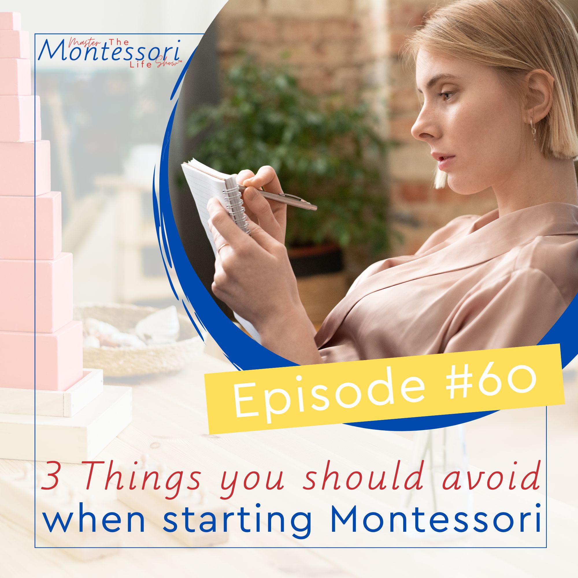 Episode 60: 3 Things you should avoid when starting Montessori
