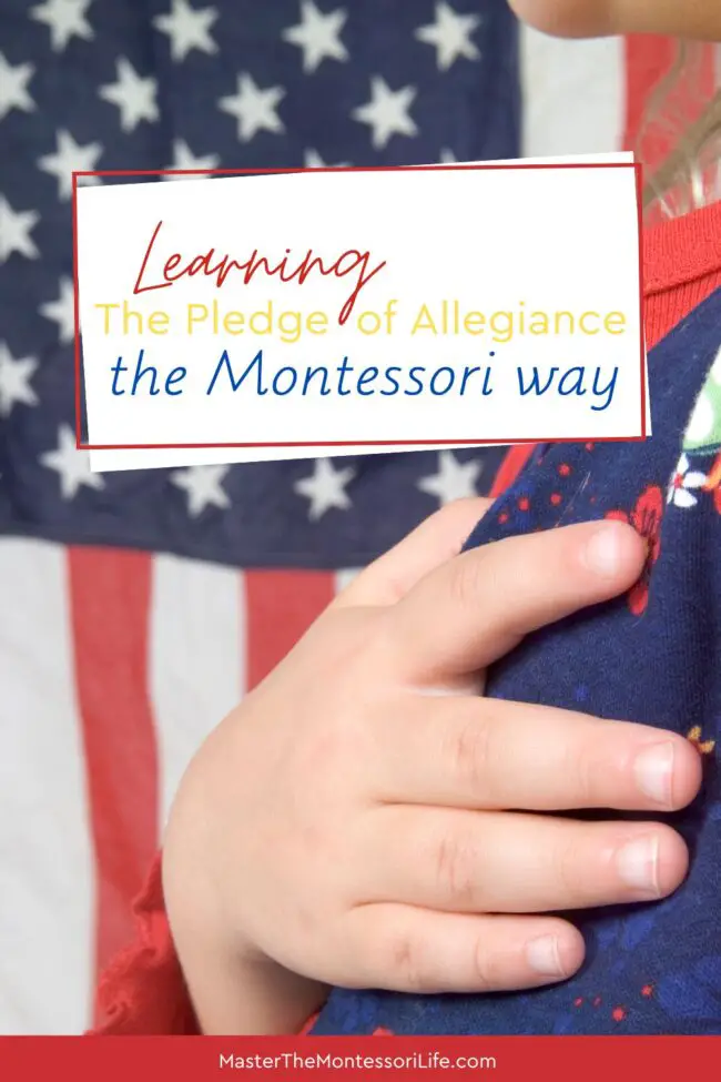 The Montessori philosophy even has hands-on activities when teaching the Pledge of Allegiance to the United States Flag!