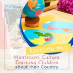 Teaching children about their country is very important, especially when we want to do it right: the Montessori way.