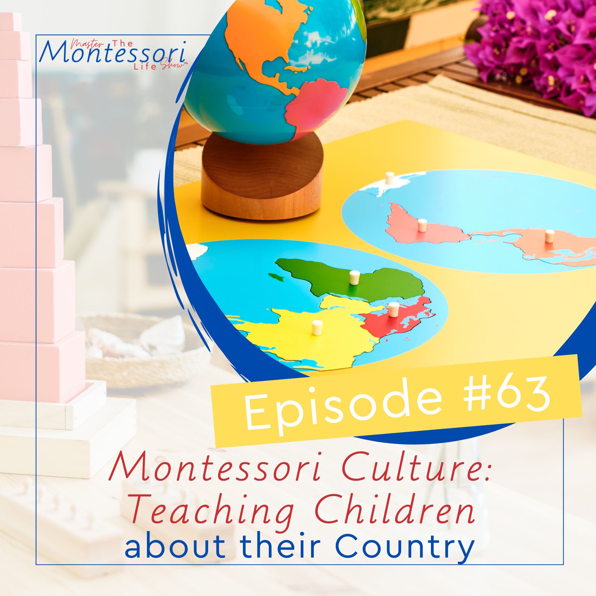Episode 63: Montessori Culture: Teaching Children about their Country