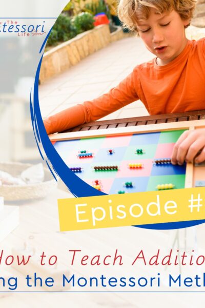 This episode will go over how to teach addition using the Montessori Method.