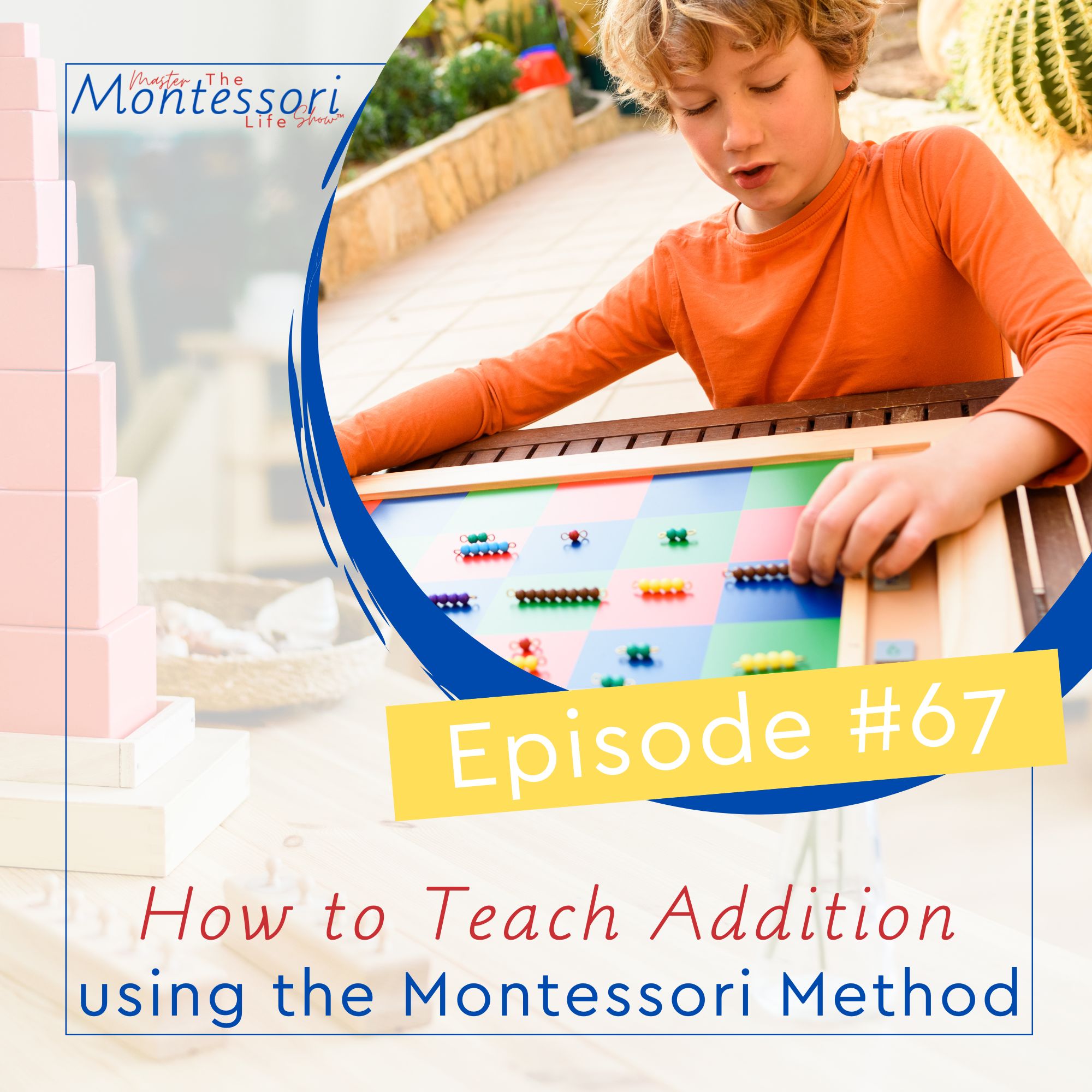 Episode 67: How to Teach Addition using the Montessori Method