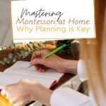 If you're looking to implement Montessori principles at home, you're embarking on a rewarding, yet challenging, journey. To ensure success, planning plays a crucial role.