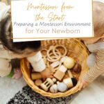 Preparing a Montessori environment for your newborn hasn't been easier than now! Let me give you some helpful tips.