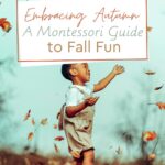 With a Montessori approach, we can transform the beauty of fall into meaningful, hands-on learning experiences.